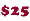 $25